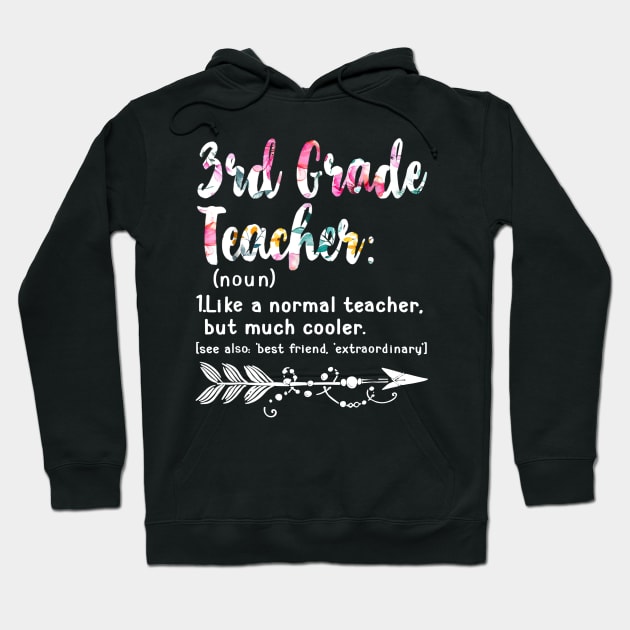 Third 3rd Grade Teacher Definition Shirt Teacher Team Flower Hoodie by JensAllison